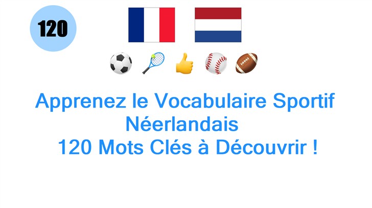 Apprenez le Vocabulaire Sportif Néerlandais : 120 Mots Clés à Découvrir !